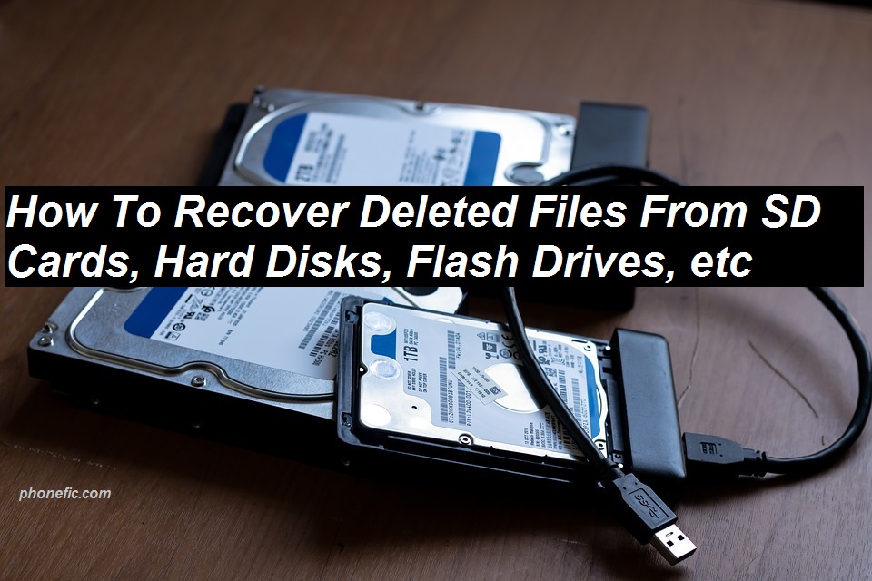 How to recover deleted files SD cards, flash drives, hard disks, etc