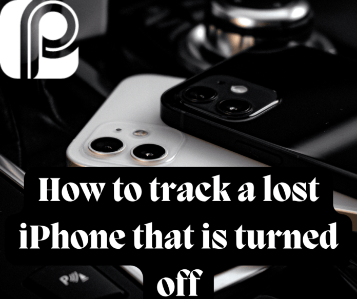 How to track a lost iphone that is turned off.